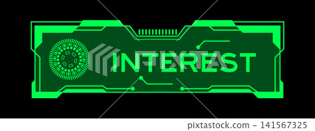 Futuristic hud banner that have word interest on user interface screen on green background Futuristic hud banner that have word interest on user interface screen on green background 141567325