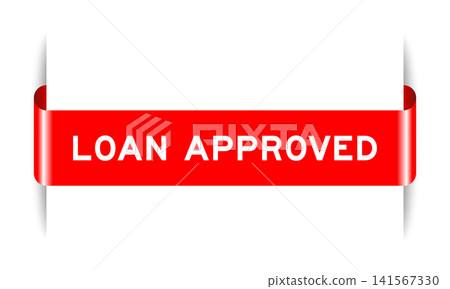 Red color inserted label banner with word loan approved on white background Red color inserted label banner with word loan approved on white background 141567330