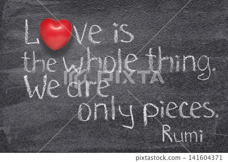 love is whole Rumi love is whole Rumi 141604371