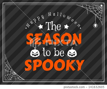 Halloween holiday quote the season to be spooky. Festive typography design, surrounded by pumpkins, delicate spider webs in corners and dangling spider. Spooky vector quote for Halloween home decor Halloween holiday quote the season to be spooky. Festive typography design, surrounded by pumpkins, delicate spider webs in corners and dangling spider. Spooky vector quote for Halloween home decor 141632605