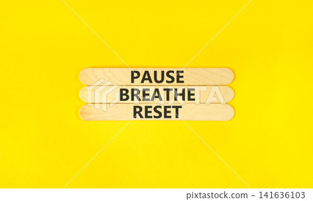 Pause breathe reset words symbol. Concept words Pause breathe reset on beautiful wooden sticks. Beautiful yellow background. Business support motivational and pause breathe reset concept. Copy space. Pause breathe reset words symbol. Concept words Pause breathe reset on beautiful wooden sticks. Beautiful yellow background. Business support motivational and pause breathe reset concept. Copy space. 141636103