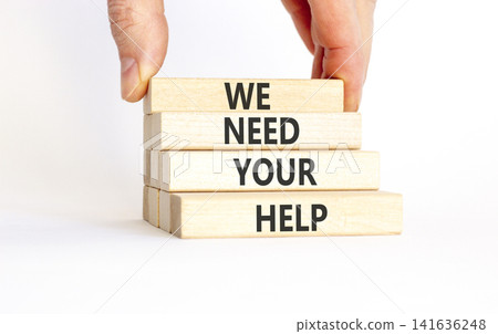 We need your help words symbol. Concept words We need your help on beautiful wooden blocks. Beautiful white background. Businessman hand. Business support we need your help concept. Copy space. We need your help words symbol. Concept words We need your help on beautiful wooden blocks. Beautiful white background. Businessman hand. Business support we need your help concept. Copy space. 141636248