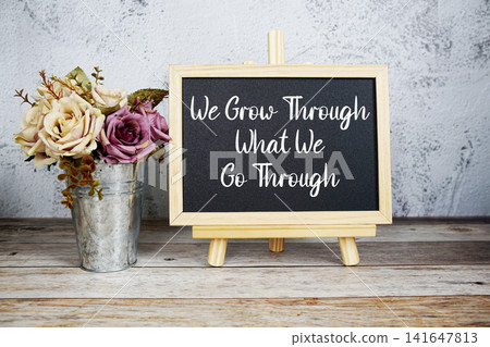We Grow Through What We Go Through Motivational And Inspirational Quotes 141647813