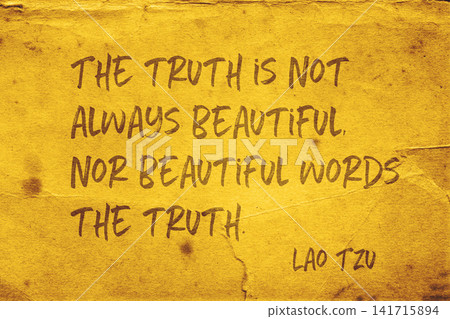 not always beautiful Lao Tzu not always beautiful Lao Tzu 141715894