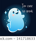 Halloween card with cute ghost in kawaii style. Too cute to spook. Can be used for card, t-shirt print, sticker, badge. Vector illustration EPS10 141718633
