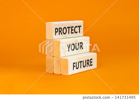 Protect your future words symbol. Concept words Protect your future on beautiful wooden blocks. Beautiful orange background. Business and protect your future concept. Copy space. Protect your future words symbol. Concept words Protect your future on beautiful wooden blocks. Beautiful orange background. Business and protect your future concept. Copy space. 141731495