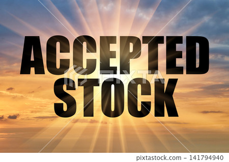 Text Accepted Stock On A Background Of A Golden Evening Sky Text Accepted Stock On A Background Of A Golden Evening Sky 141794940