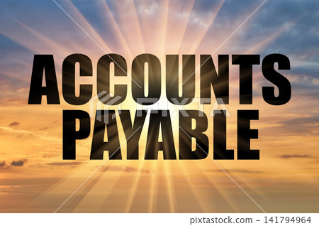 Text Accounts Payable On A Background Of A Golden Evening Sky Text Accounts Payable On A Background Of A Golden Evening Sky 141794964