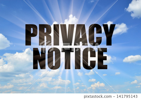 Privacy notice concept glowing on bright blue sky Privacy notice concept glowing on bright blue sky 141795143