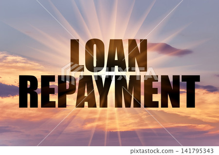 Loan repayment conceptual text on a dramatic colorful evening sky with bright rays Loan repayment conceptual text on a dramatic colorful evening sky with bright rays 141795343