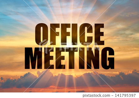 Office meeting words against a beautiful golden evening sky with bright sun rays 141795397