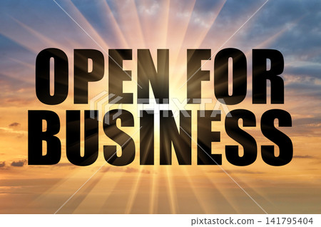 Open for business concept glowing on sunrise sky Open for business concept glowing on sunrise sky 141795404