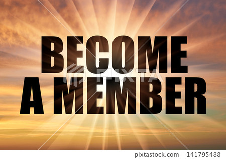 Become a member phrase against a bright golden yellow evening sky Become a member phrase against a bright golden yellow evening sky 141795488
