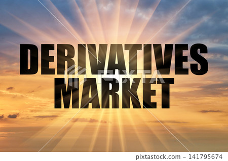 Derivatives market text against golden sun rays in evening sky Derivatives market text against golden sun rays in evening sky 141795674