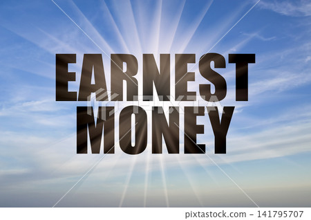 Earnest money text against bright sun rays in clear blue sky 141795707