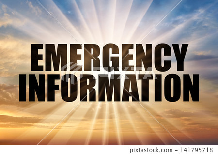 Emergency information text against bright sun rays in morning sky Emergency information text against bright sun rays in morning sky 141795718