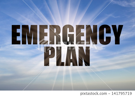 Emergency plan text against bright sun rays in clear blue sky Emergency plan text against bright sun rays in clear blue sky 141795719