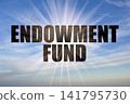 Endowment Fund Phrase on Bright Blue Day Sky with Glowing Rays 141795730