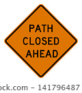 American road sign: Pedestrian walkway closed ahead. 141796487