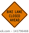 American road sign: Bicycle lane closed ahead. 141796488