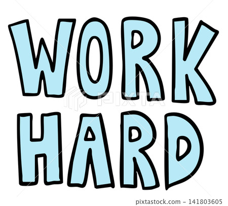 Hand written WORK HARD letters for font, typography, text, message, office workers, people, weekdays, brooch, pin, patch, sign, symbol, print, sticker, tattoo, icon, decorations, women empowerment	 141803605