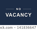 "NO VACANCY" sign indicating that the property is fully booked. 141836647