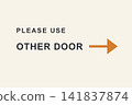 "PLEASE USE OTHER DOOR" - Sign directing you to another door. 141837874