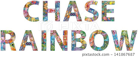 Words CHASE RAINBOW. Vector zentangle object for decoration Words CHASE RAINBOW. Vector zentangle object for decoration 141867687
