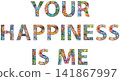 Words YOUR HAPPINESS IS ME. Vector zentangle object for decoration 141867997