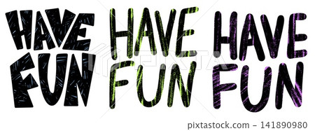 Have fun lettering with hand drawn doodle quote forms. Black typography carries blue green and purple scratch marks. Expressive have fun vector sticker set for greeting card or poster design Have fun lettering with hand drawn doodle quote forms. Black typography carries blue green and purple scratch marks. Expressive have fun vector sticker set for greeting card or poster design 141890980