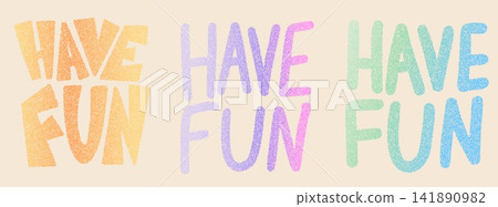 Have fun lettering with grainy airbrush quote texture. Orange pink mint and blue gradients color dotted text on cream. Y2k have fun vector sticker set for greeting card or poster design 141890982