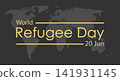 World Refugee Day. An inscription, banner, or splash screen in golden color on the background of a world map. A design element for the design of thematic material 141931145