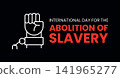 Vector dark background banner for International Day for the Abolition of Slavery featuring white linear raised fist icon and bold red typography. 141965277