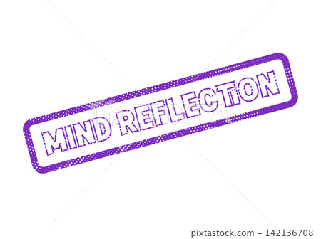 A clear purple distressed stamp impression displays the thoughtful words Mind Reflection on a bright white surface A clear purple distressed stamp impression displays the thoughtful words Mind Reflection on a bright white surface 142136708