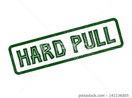 A bold green textured rubber stamp with the challenging phrase HARD PULL 142136805