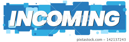 A commercial blue banner presenting the word INCOMING on an abstract design of layered squares A commercial blue banner presenting the word INCOMING on an abstract design of layered squares 142137243