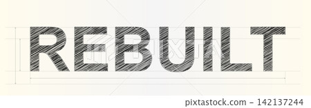A commercial concept featuring the word REBUILT surrounded by architectural blueprint lines symbolizing reconstruction and progress 142137244
