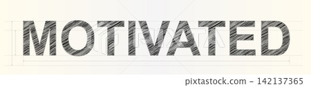 A compelling display of the word MOTIVATED using a hatched texture and blueprint style drawing guides A compelling display of the word MOTIVATED using a hatched texture and blueprint style drawing guides 142137365