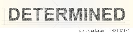 A creative black sketched text illustration displaying the word DETERMINED on a subtle ruled parchment for design projects A creative black sketched text illustration displaying the word DETERMINED on a subtle ruled parchment for design projects 142137385