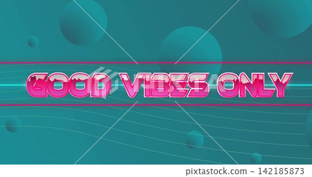 Showing 3D pink GOOD VIBES ONLY text glowing on teal-turquoise with cyan streaks and magenta bars 142185873