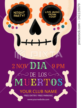 Colorful illustrated sugar skull Dia de los muertos party poster with floral decoration, playful face details, musical entertainment, drinks, food, date, time and club invitation. Colorful illustrated sugar skull Dia de los muertos party poster with floral decoration, playful face details, musical entertainment, drinks, food, date, time and club invitation. 142220079