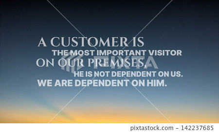 Inspirational quote text overlay on a dark dawn gradient sky, written in clean typography. The visual features the quote, A customer is the most important visitor on our premises, he is not dependent Inspirational quote text overlay on a dark dawn gradient sky, written in clean typography. The visual features the quote, A customer is the most important visitor on our premises, he is not dependent 142237685