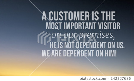 Inspirational quote text overlay on a dark dawn gradient sky, written in clean condensed typography. The visual features the quote, A customer is the most important visitor on our premises, he is not 142237686