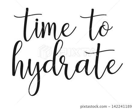 Lettering phrases time to hydrate. Typography slogan. Healthy lifestyle, hydrate motivation. Idea for poster, postcard Lettering phrases time to hydrate. Typography slogan. Healthy lifestyle, hydrate motivation. Idea for poster, postcard 142241189