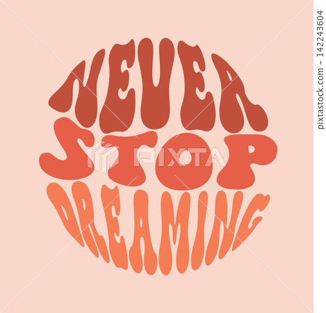 Never stop dreaming Slogan Never stop dreaming Slogan 142243604
