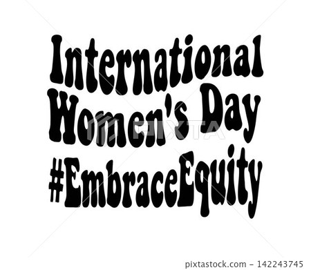 Embrace Equity is campaign theme of International Women's Day 2023 Embrace Equity is campaign theme of International Women's Day 2023 142243745