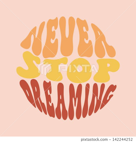 Never stop dreaming Slogan Never stop dreaming Slogan 142244252