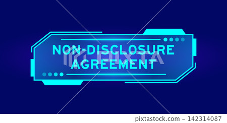 Futuristic hud banner that have word non disclosure agreement on user interface screen on blue background Futuristic hud banner that have word non disclosure agreement on user interface screen on blue background 142314087