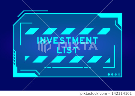 Futuristic hud banner that have word investment list on user interface screen on blue background Futuristic hud banner that have word investment list on user interface screen on blue background 142314101