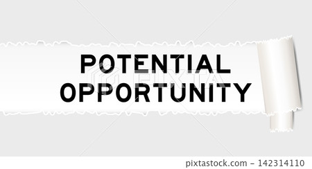Ripped gray paper background that have word potential opportunity under torn part Ripped gray paper background that have word potential opportunity under torn part 142314110